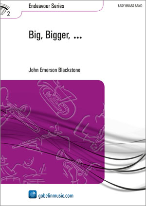 John Emerson Blackstone: Big  Bigger ...: Brass Band: Score & Parts