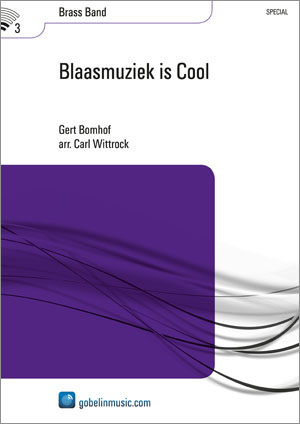Gert Bomhof: Blaasmuziek is Cool: Brass Band: Score & Parts