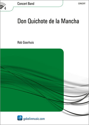Rob Goorhuis: Don Quichote de la Mancha: Concert Band: Score & Parts