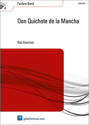 Rob Goorhuis: Don Quichote de la Mancha: Fanfare Band: Score & Parts