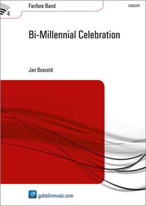 Jan Bosveld: Bi-Millennial Celebration: Fanfare Band: Score & Parts