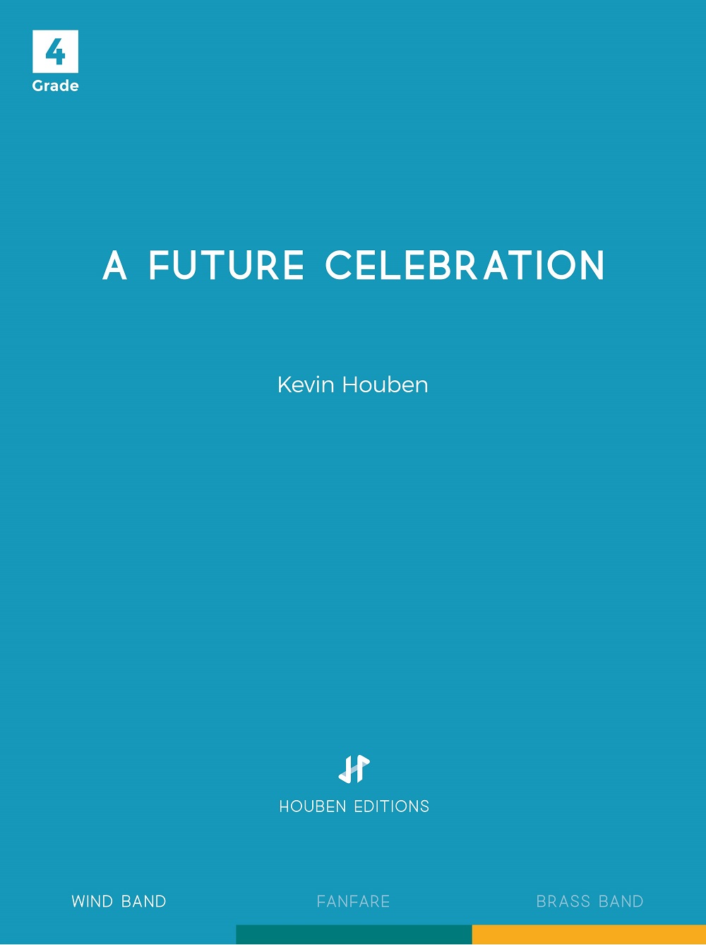 Kevin Houben: A Future Celebration: Concert Band: Score and Parts