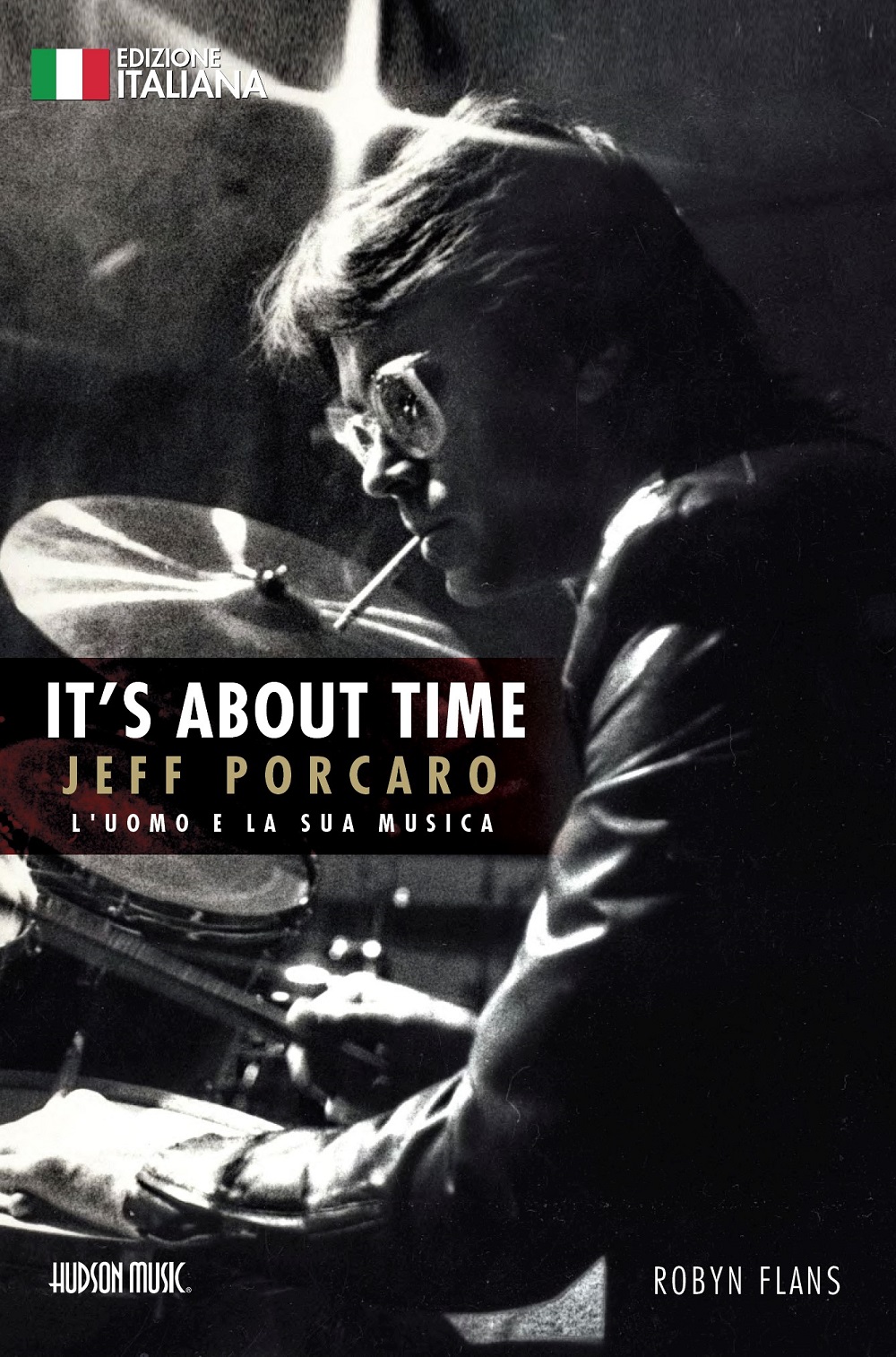 Robyn Flans: It's About Time Jeff Porcaro - Italian Edition: Biography