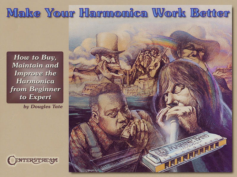 Douglas Tate: Make Your Harmonica Work Better: Reference Books: Instrumental