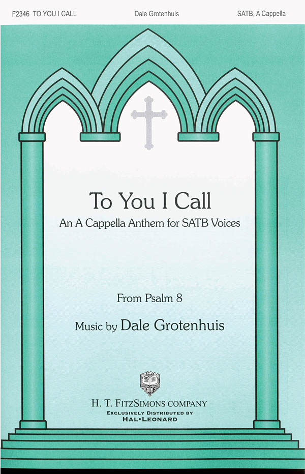 To You I Call: Mixed Choir a Cappella: Vocal Score