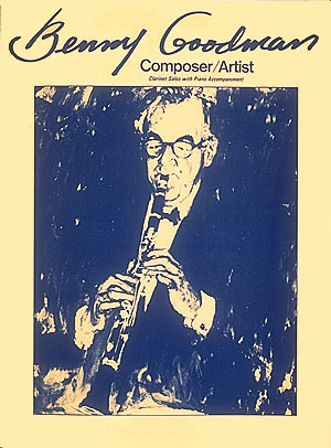 Benny Goodman: Benny Goodman - Composer/Artist: Clarinet Solo: Instrumental