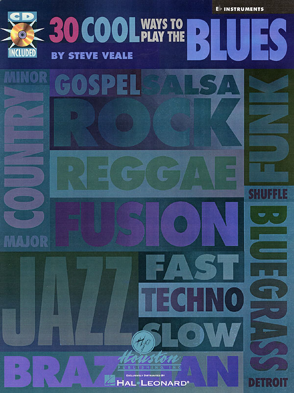 Steve Veale: 30 Cool Ways to Play the Blues: Saxophone: Instrumental Album