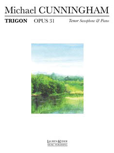 Michael Cunningham: Trigon  Op. 31: Tenor Saxophone and Accomp.: Instrumental