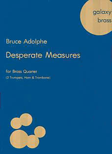 Bruce Adolphe: Desperate Measures: Brass Ensemble: Score & Parts