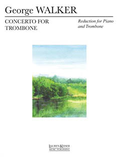 George Walker: Concerto for Trombone and Orchestra: Trombone and Accomp.: