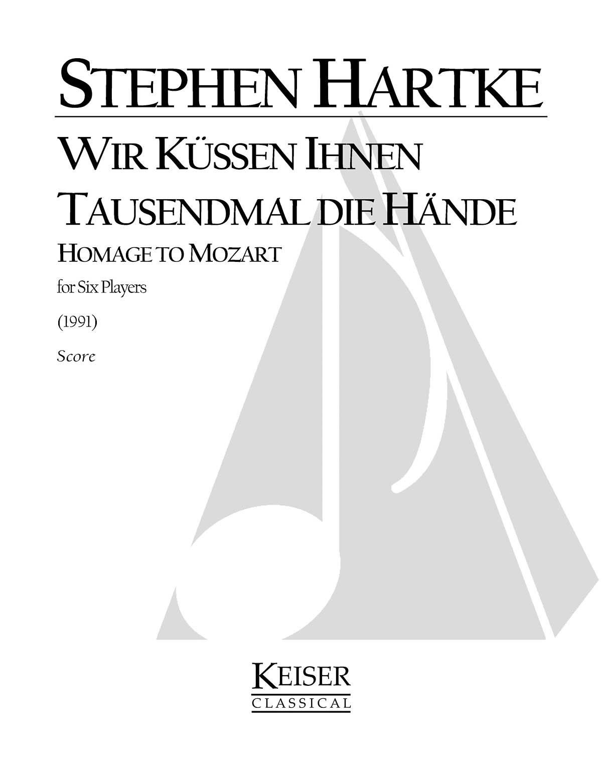 Stephen Hartke: Wir kssen Ihnen tausendmal die Hnde: Chamber Ensemble: Score