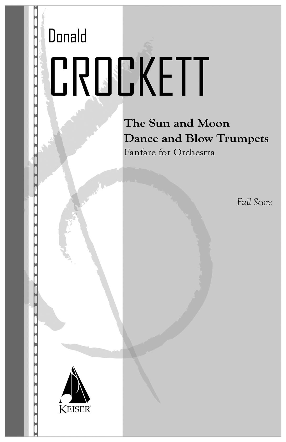 Donald Crockett: The Sun and Moon Dance and Blow Trumpets: Orchestra: Full Score