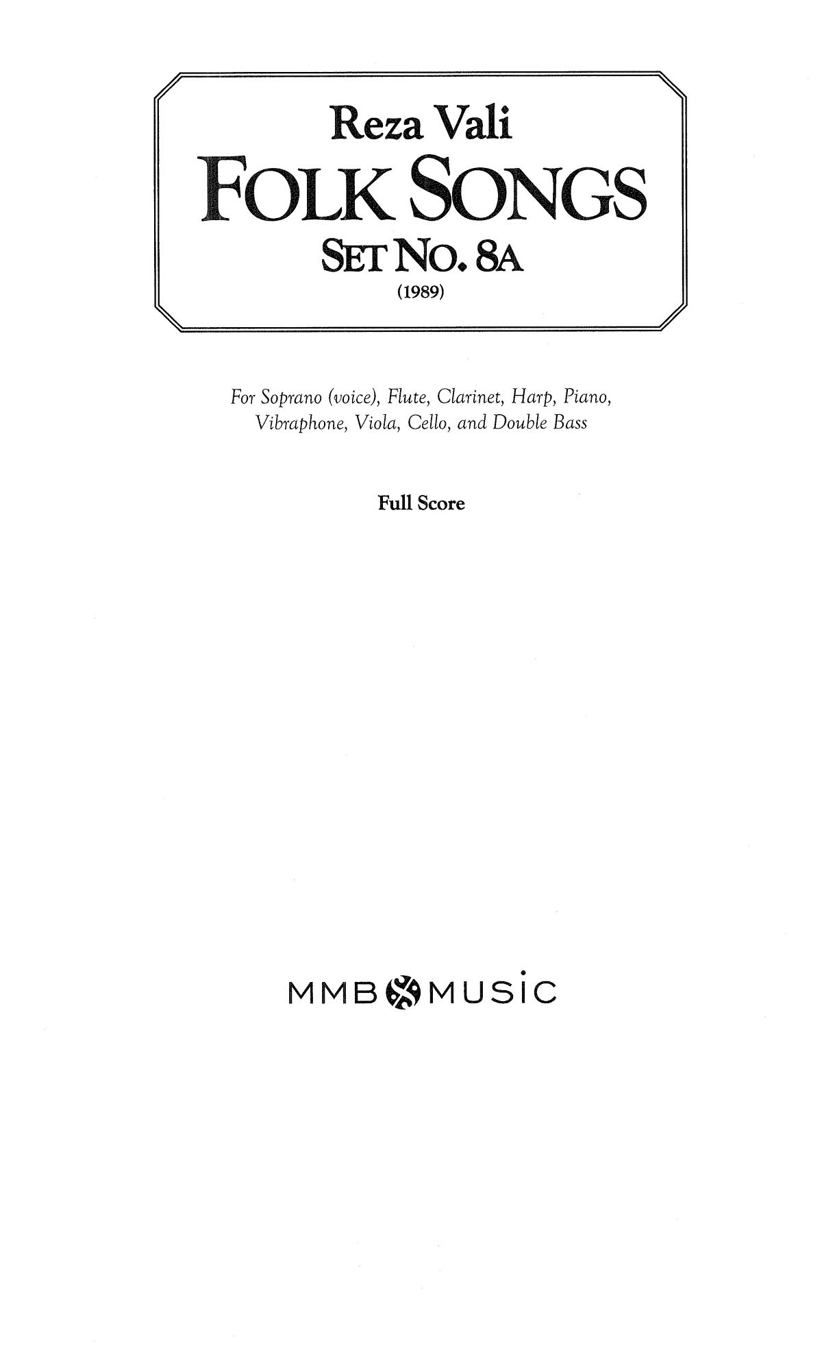 Reza Vali: Folk Songs  Set No. 8A: Vocal and Other Accompaniment: Score