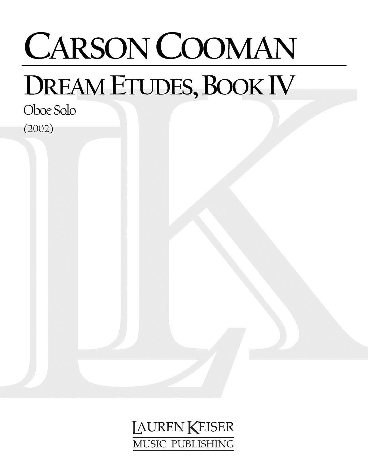 Carson Cooman: Dream Etudes  Book IV: Oboe Solo: Instrumental Album