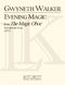 Gwyneth Walker: Evening Magic from The Magic Oboe: Oboe and Accomp.: