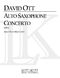 David Ott: Saxophone Concerto (Piano Reduction): Alto Saxophone and Accomp.: