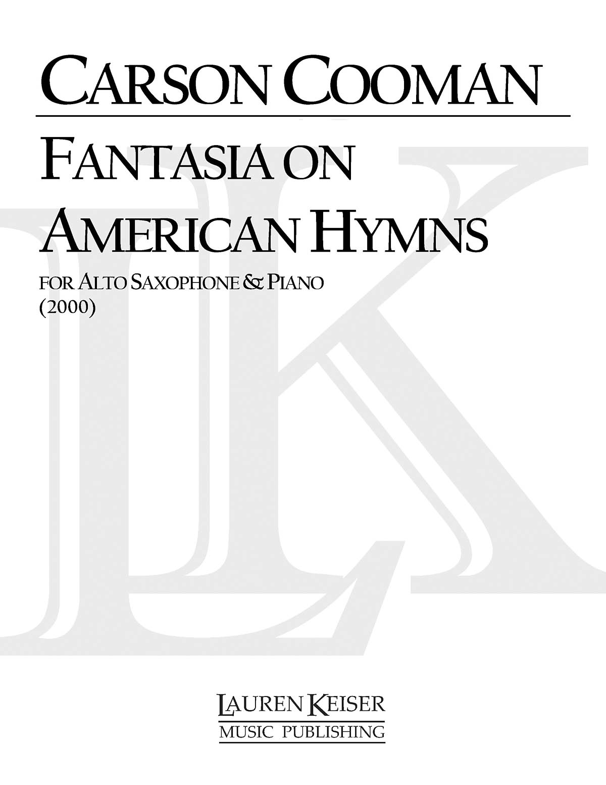 Carson Cooman: Fantasia on American Hymns: Alto Saxophone and Accomp.: