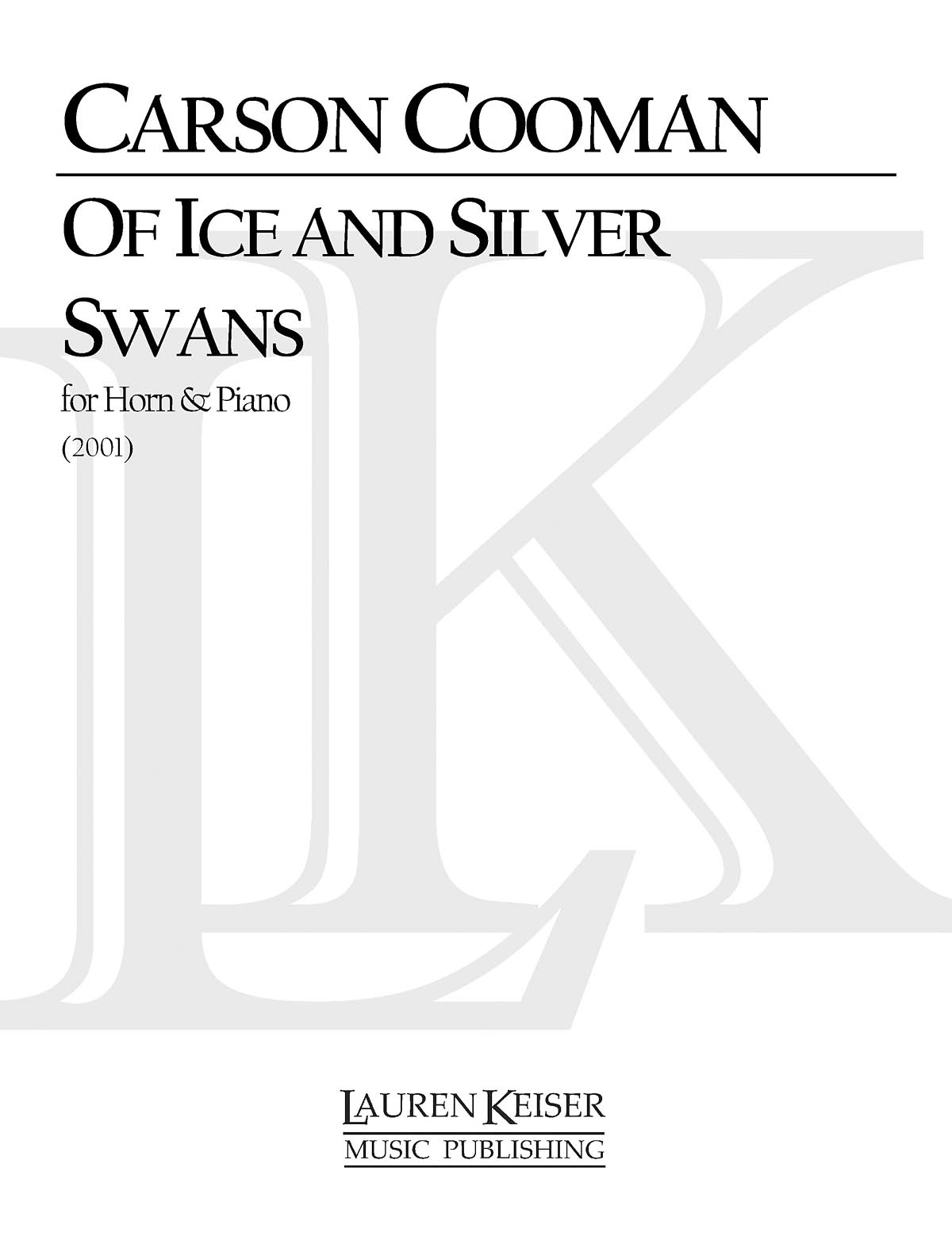 Carson Cooman: Of Ice and Silver Swans: French Horn and Accomp.: Instrumental