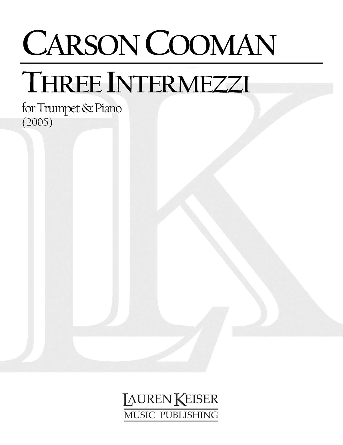 Carson Cooman: Three Intermezzi for Trumpet and Piano: Trumpet and Accomp.: