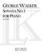 George Walker: Piano Sonata No. 1: Piano: Instrumental Album