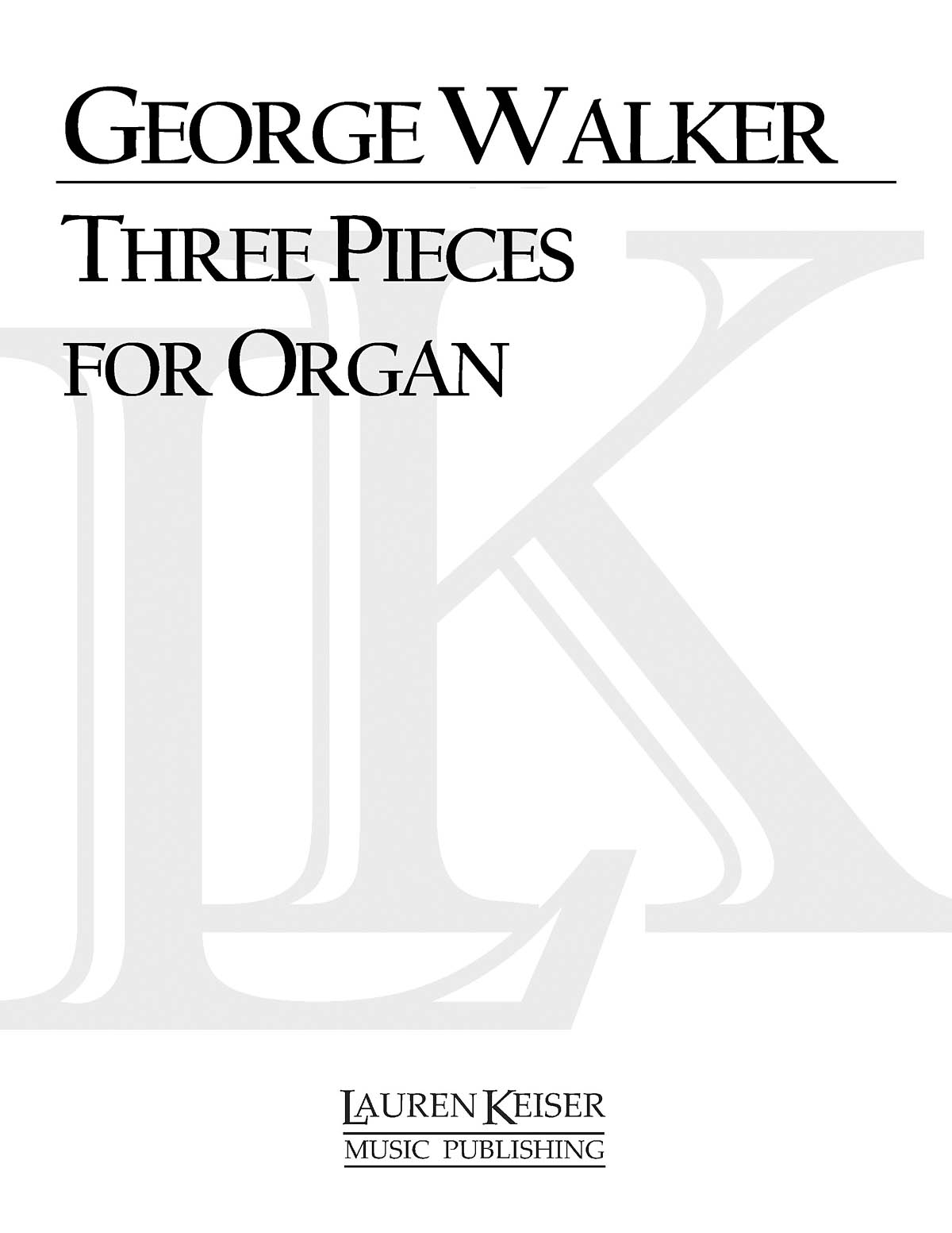 George Walker: Three Pieces for Organ: Organ: Instrumental Album