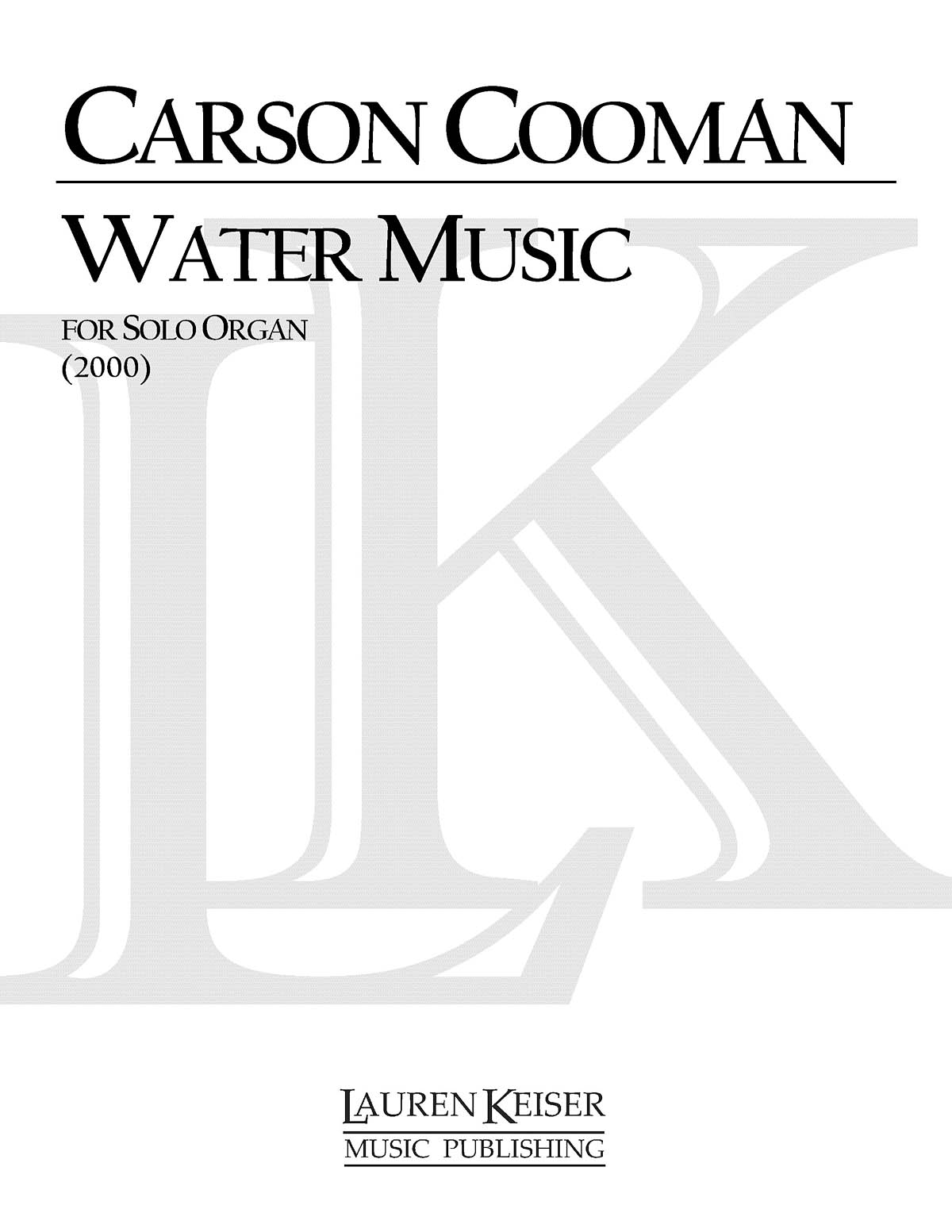 Carson Cooman: Water Music: Organ: Instrumental Album