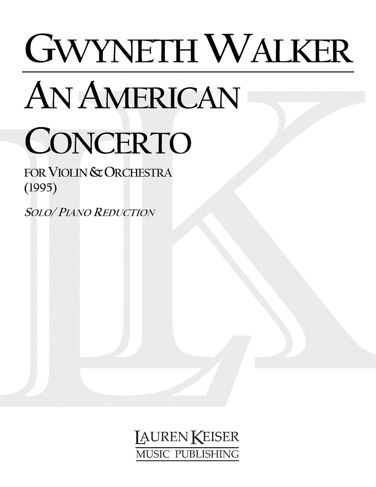 Gwyneth Walker: An American Concerto Piano Reduction: Violin and Accomp.: