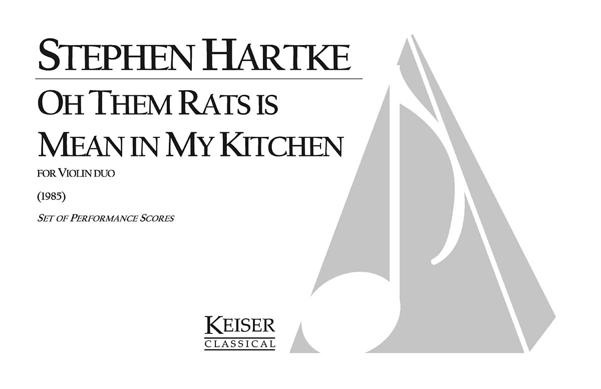Stephen Hartke: Oh Them Rats Is Mean in My Kitchen: Violin Duet: Parts