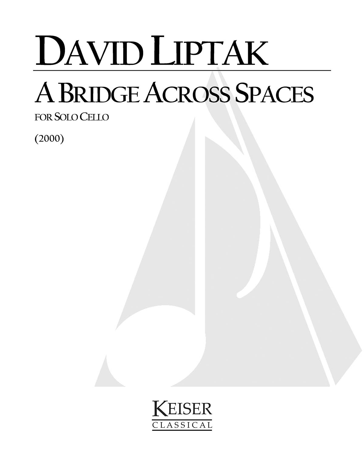 David Liptak: A Bridge Across Spaces: Cello Solo: Instrumental Album