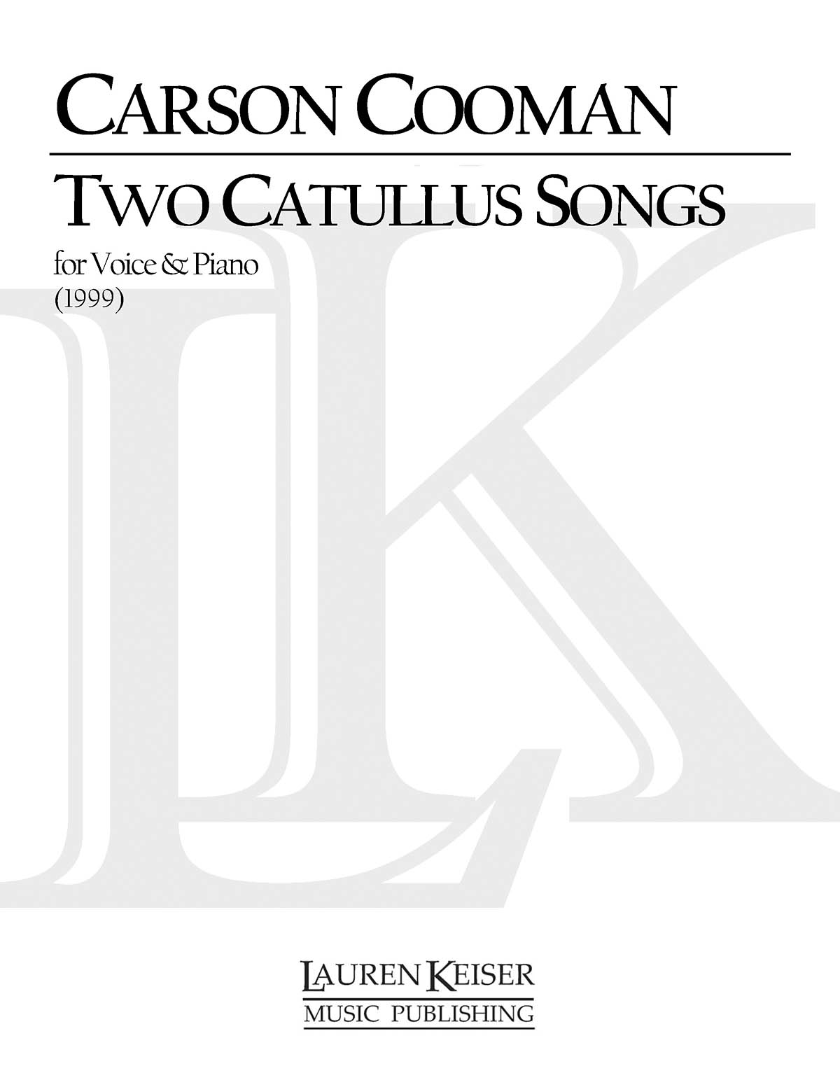 Carson Cooman: Two Catullus Songs: Vocal and Piano: Vocal Work