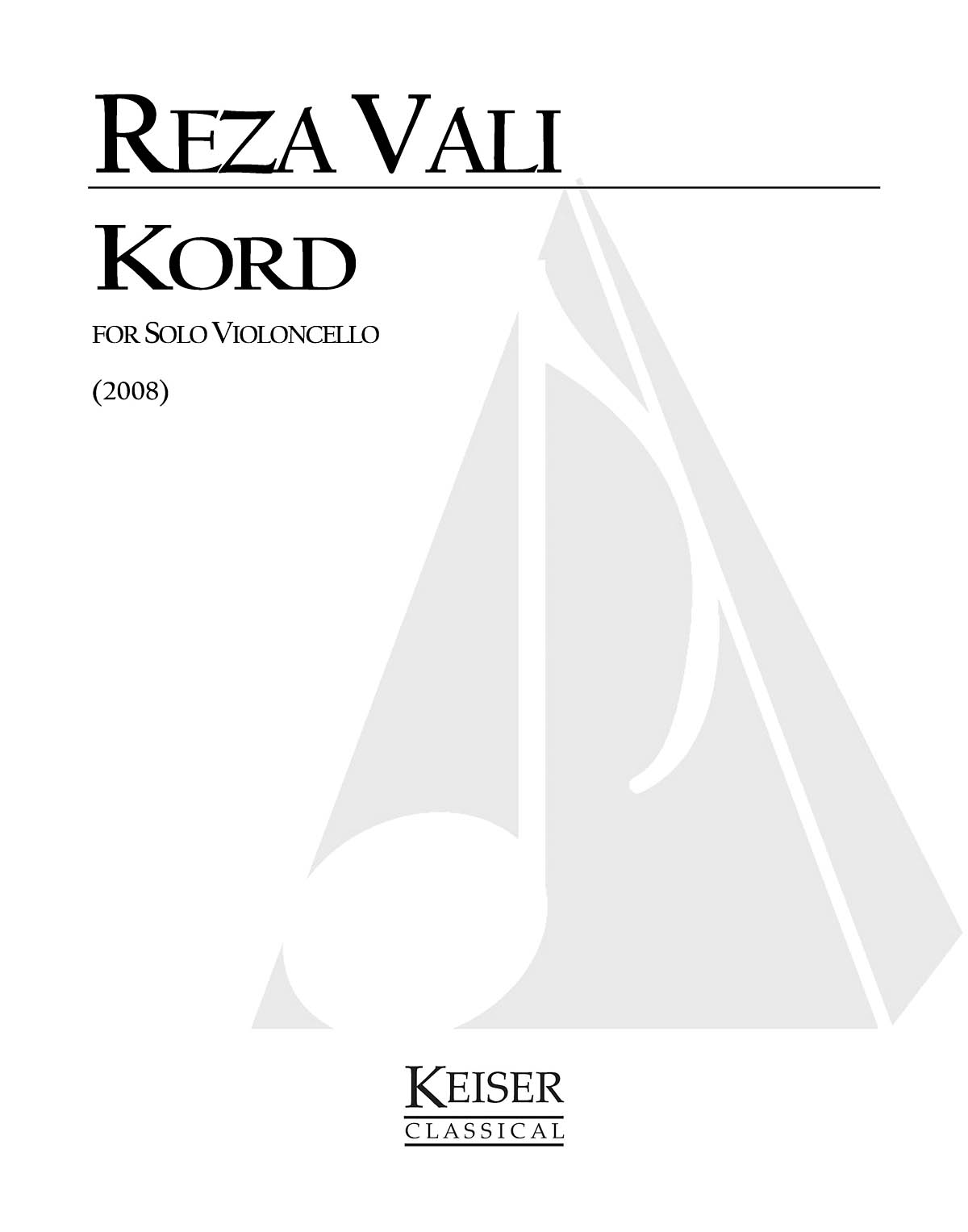 Reza Vali: Kord for Solo Cello: Calligraphy No. 9: Cello Solo: Instrumental