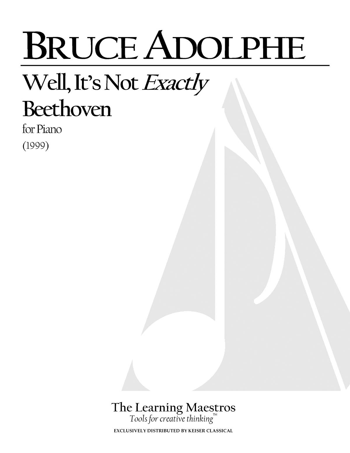 Bruce Adolphe: Well  It's not exactly Beethoven: Piano: Instrumental Album