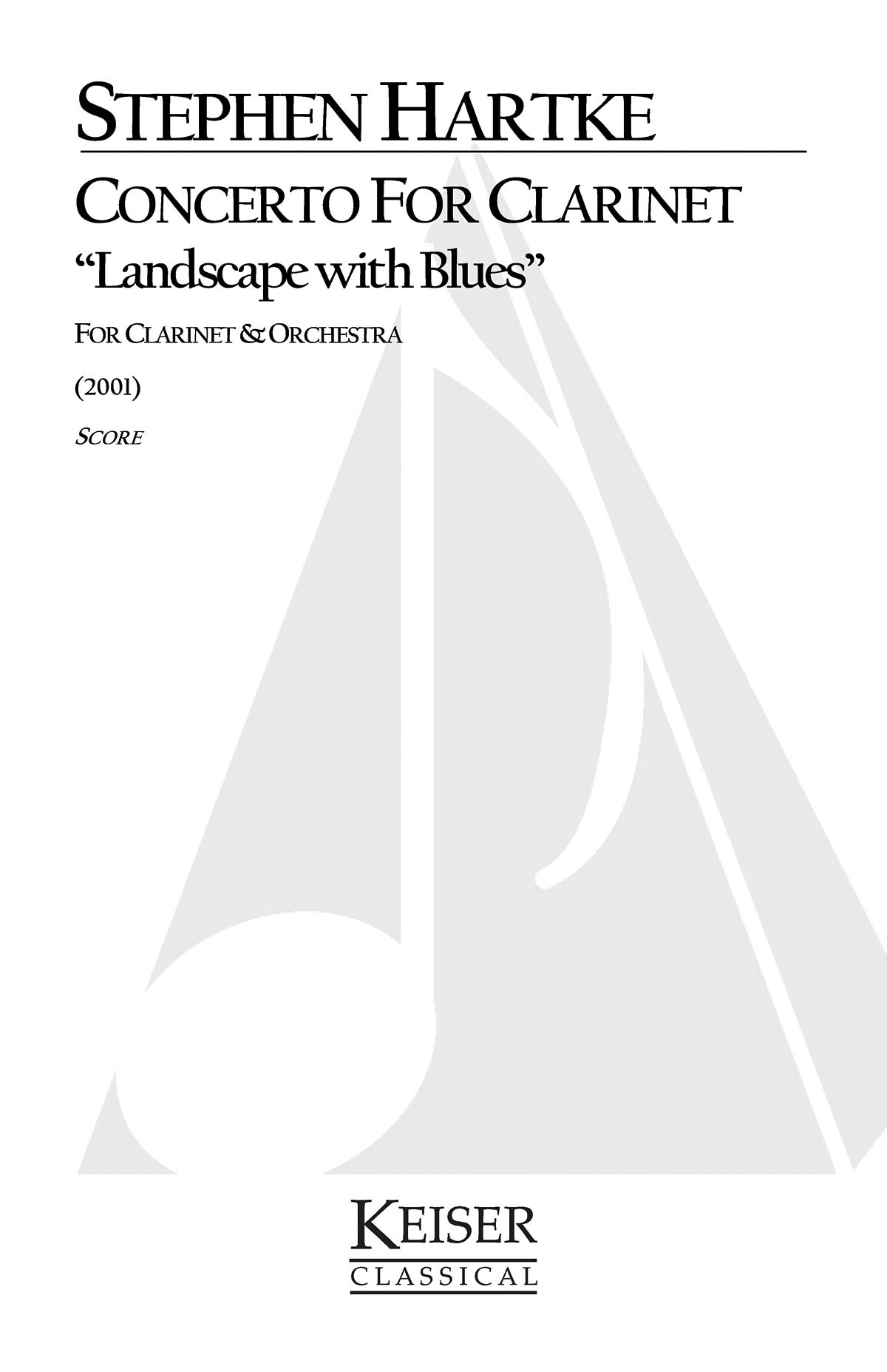Stephen Hartke: Concerto for Clarinet: Landscape with Blues: Orchestra: Score