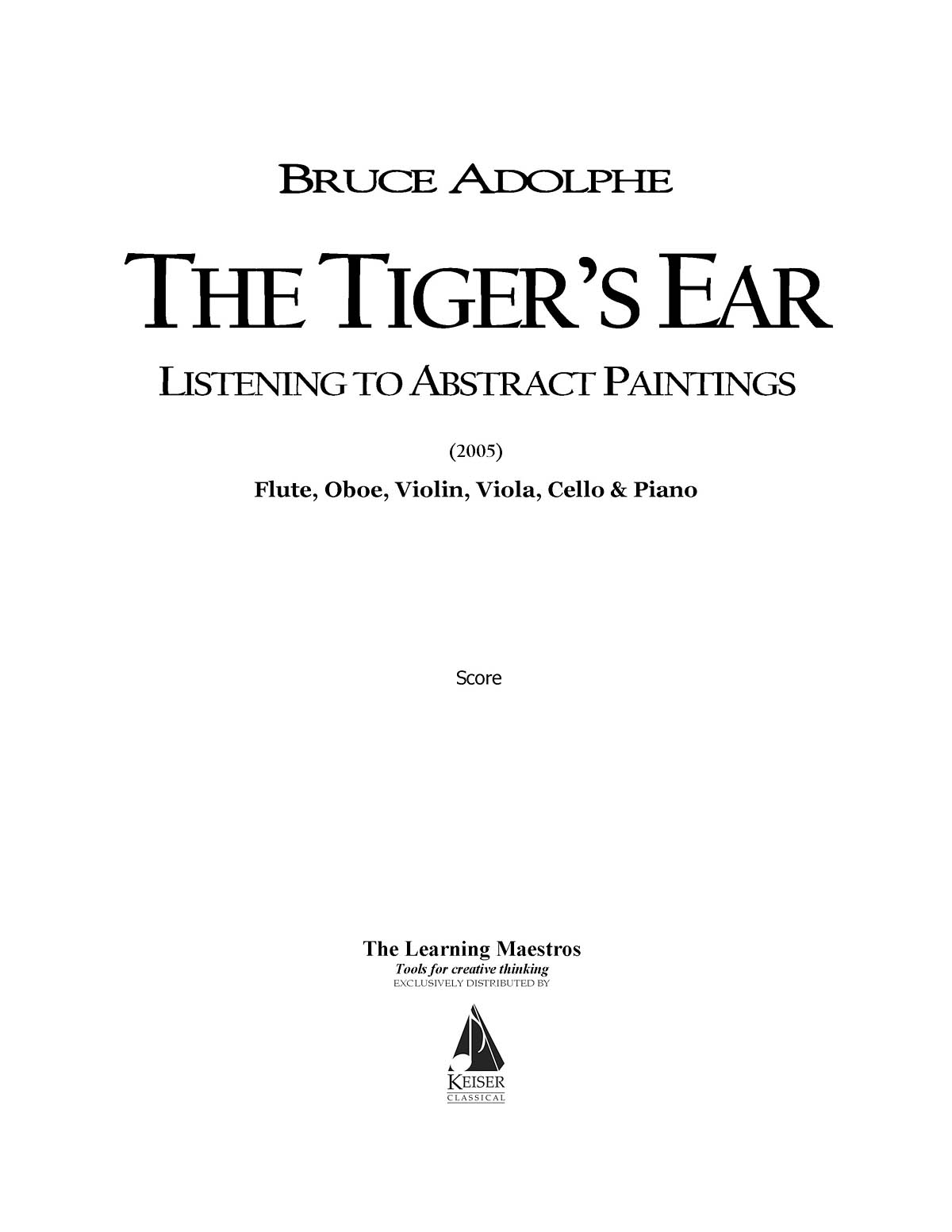 Bruce Adolphe: The Tiger's Ear: Listening to Abstract Paintings: Chamber