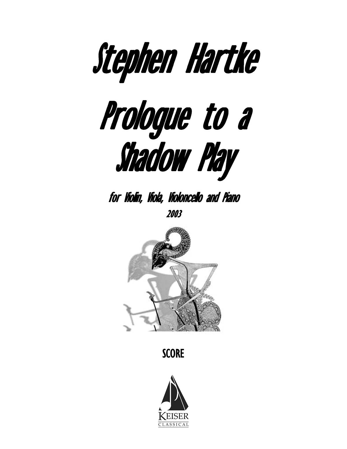 Stephen Hartke: Prologue to a Shadow Play: Piano Quartet: Score