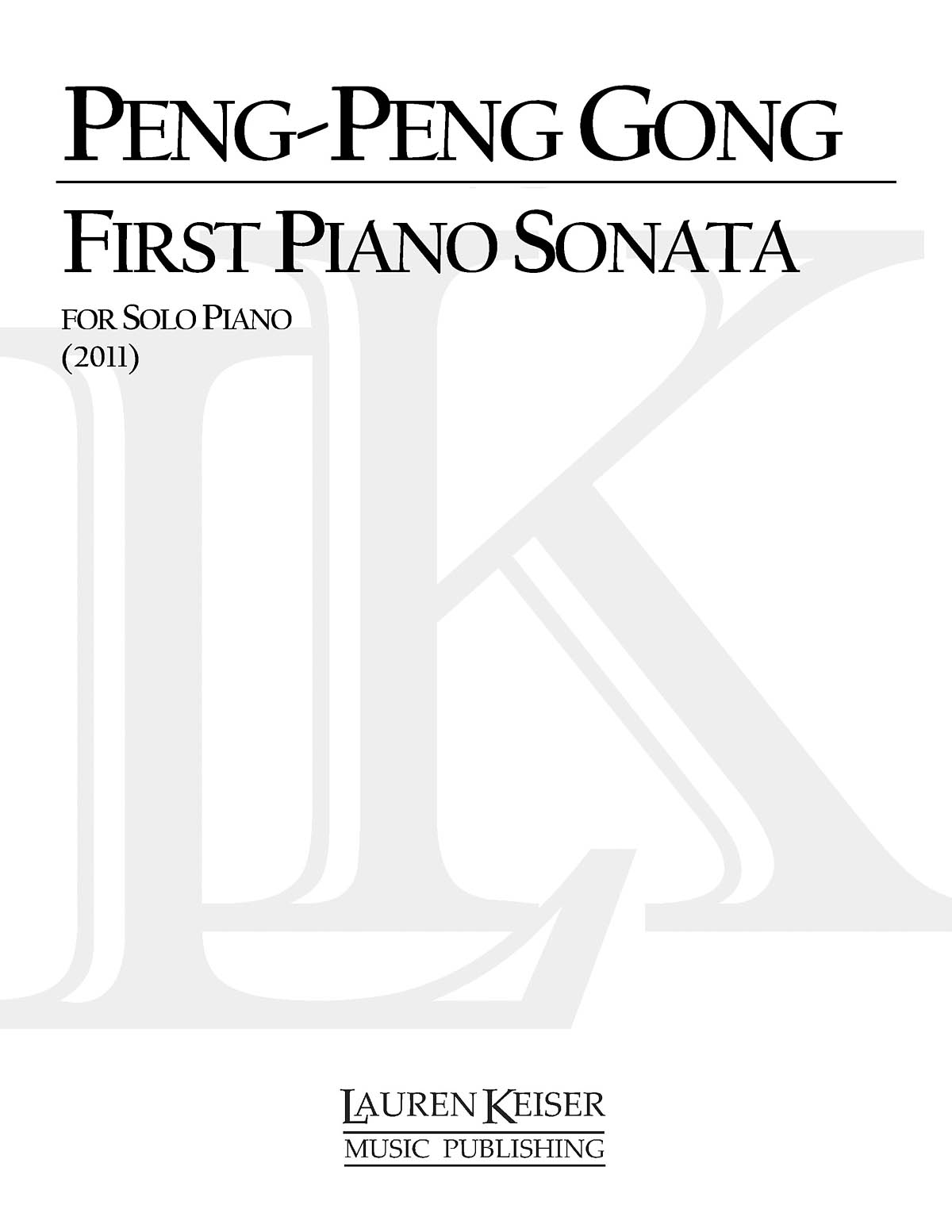 Peng-Peng Gong: First Piano Sonato: Piano: Instrumental Album