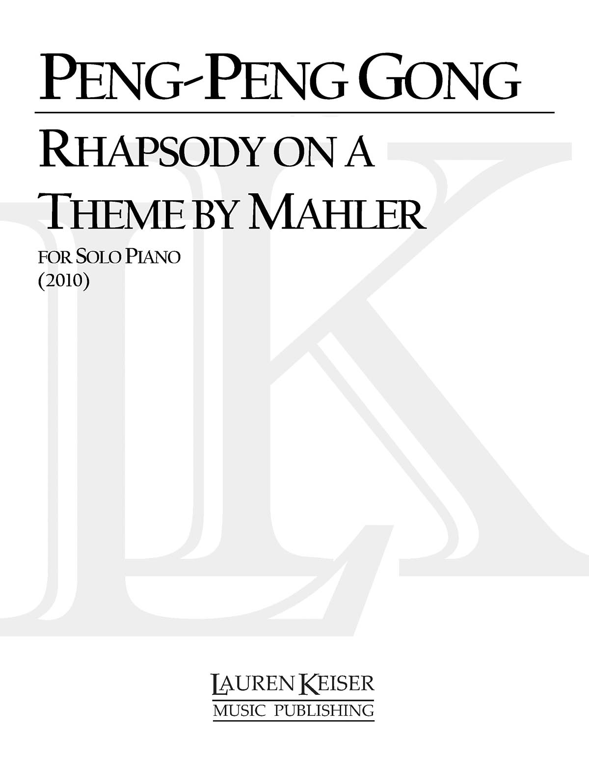 Peng-Peng Gong: Rhapsody on Theme by Mahler: Piano: Instrumental Album