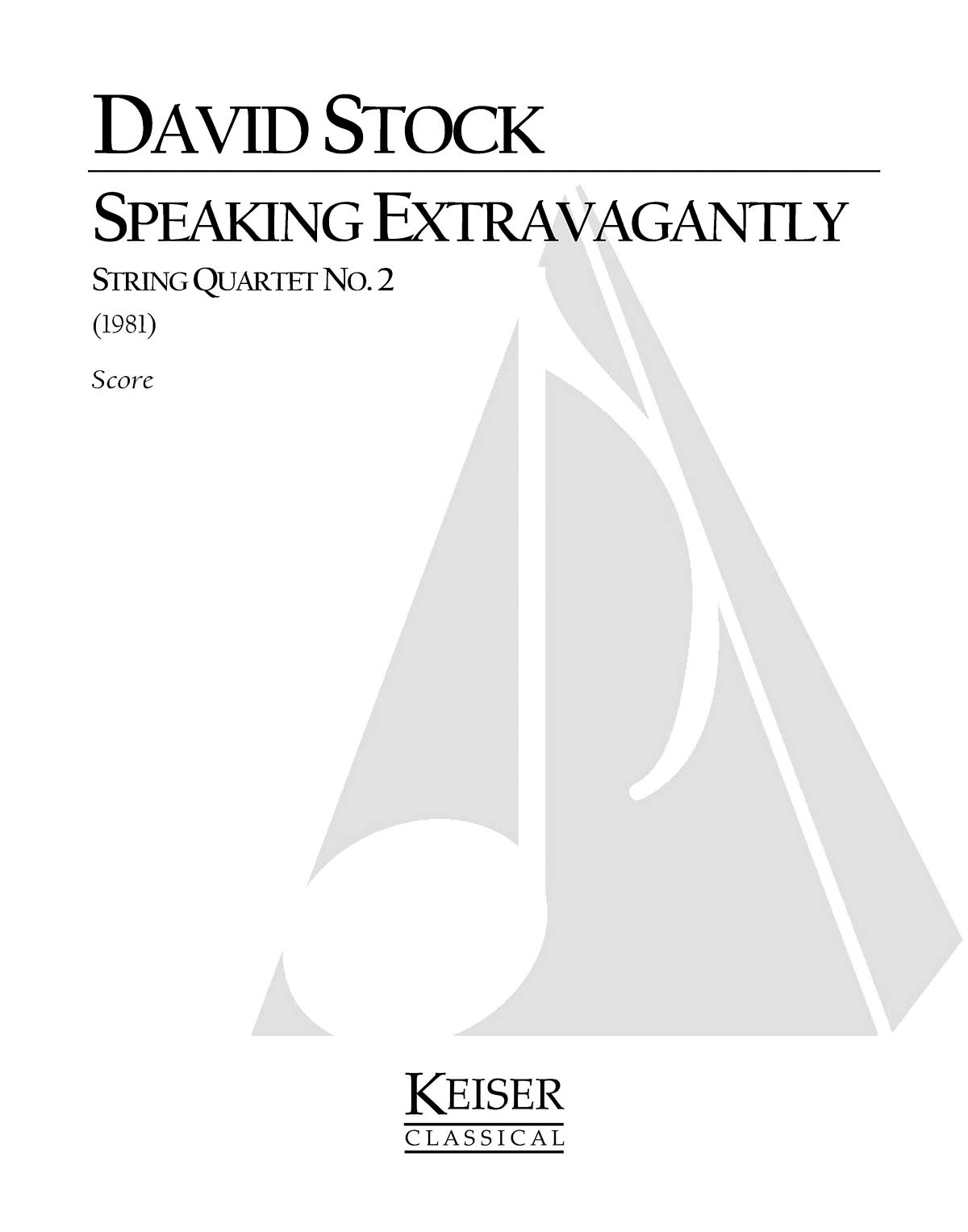 David Stock: Speaking Extravagantly: String Quartet No. 2: String Quartet: Score