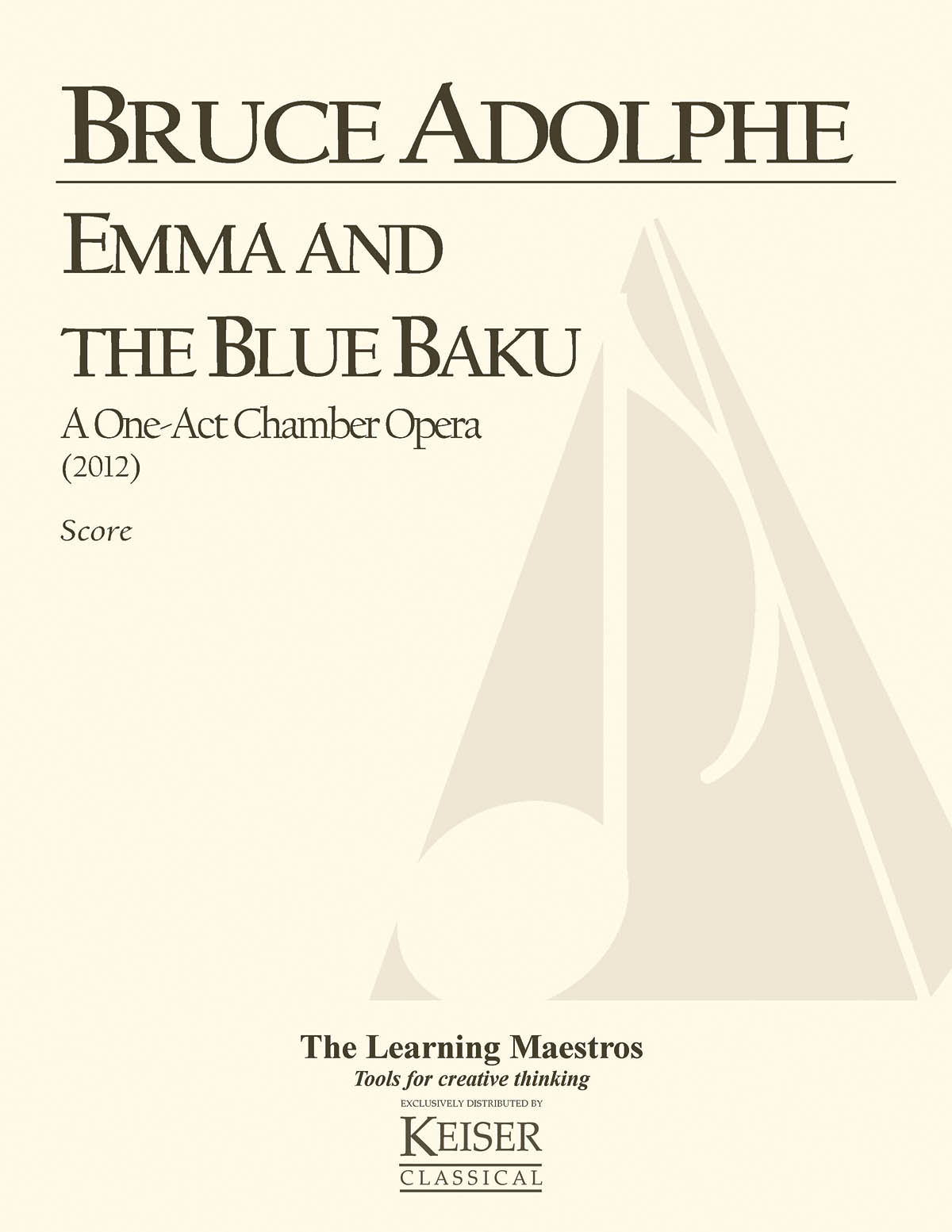 Bruce Adolphe: Emma and the Blue Baku: a One-Act Chamber Opera: Chamber