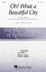 Oh! What a Beautiful City: Mixed Choir a Cappella: Vocal Score