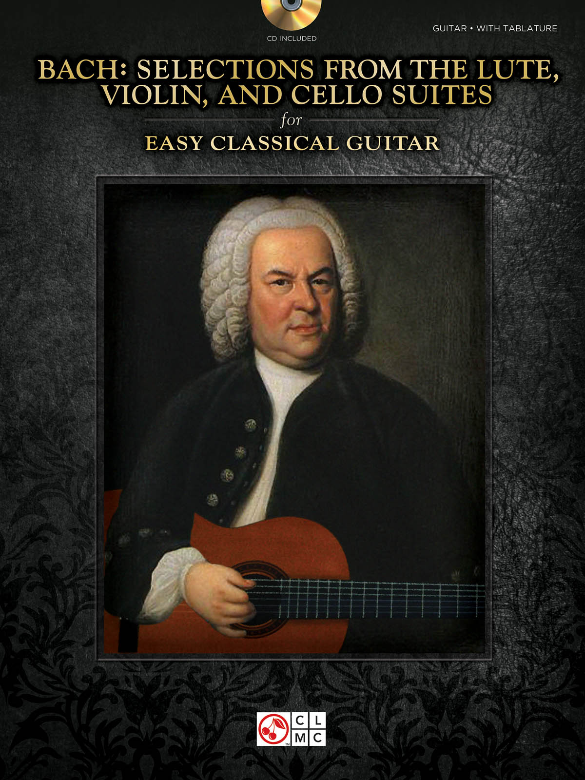 Johann Sebastian Bach: Selections From The Lute  Violin  And Cello Suites: