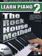 The Rock House Method: Learn Piano 2: Piano: Instrumental Tutor