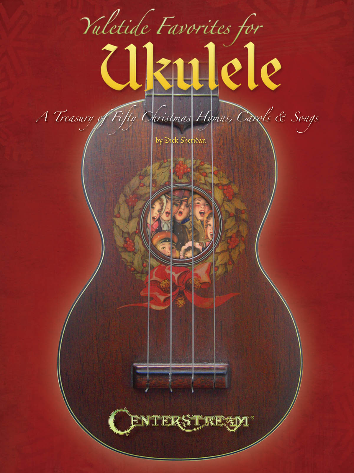 Yuletide Favorites for Ukulele: Ukulele: Instrumental Album