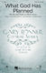 Mark Hayes: What God Has Planned: Mixed Choir a Cappella: Vocal Score