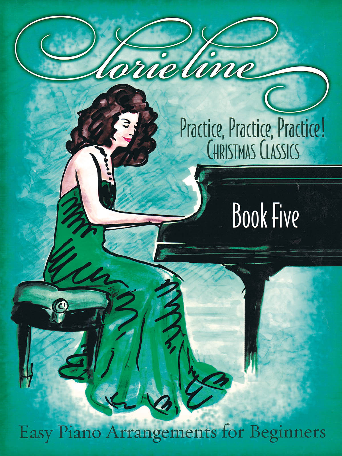 Lorie Line: Practice  Practice  Practice!IV:Christmas Classic: Piano: