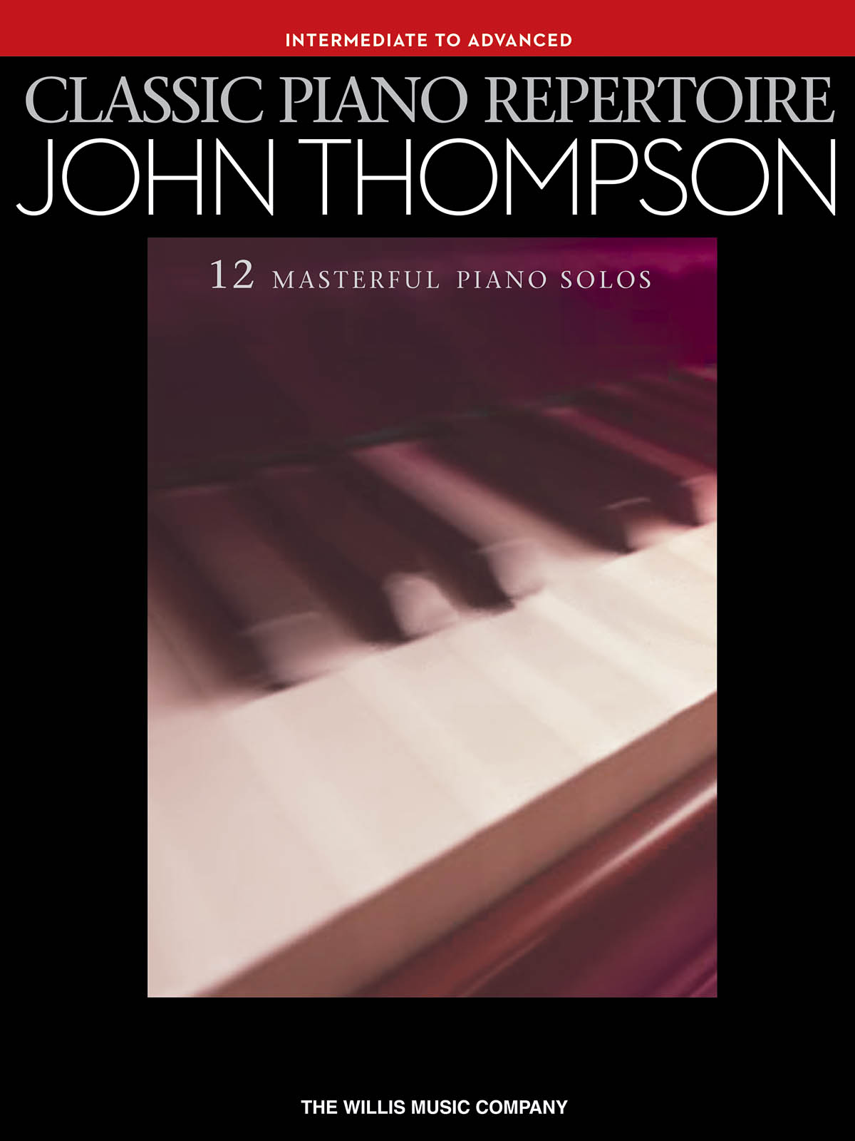 John Thompson: Classic Piano Repertoire - John Thompson: Piano: Instrumental