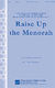 Eliot Bailen: Raise Up the Menorah: Mixed Choir and Piano/Organ: Vocal Score