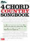 The 4-Chord Country Songbook - Strum & Sing: Guitar Solo: Mixed Songbook