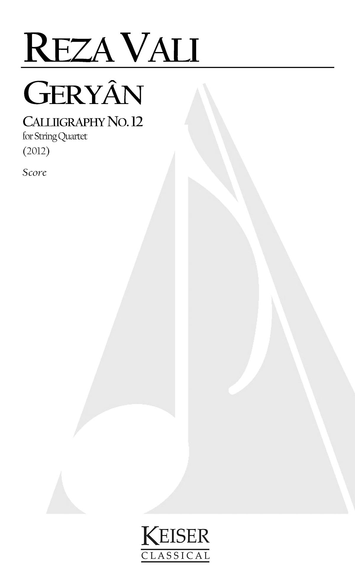 Reza Vali: Geryan: Calligraphy No. 12 for String Quartet: String Quartet: Score