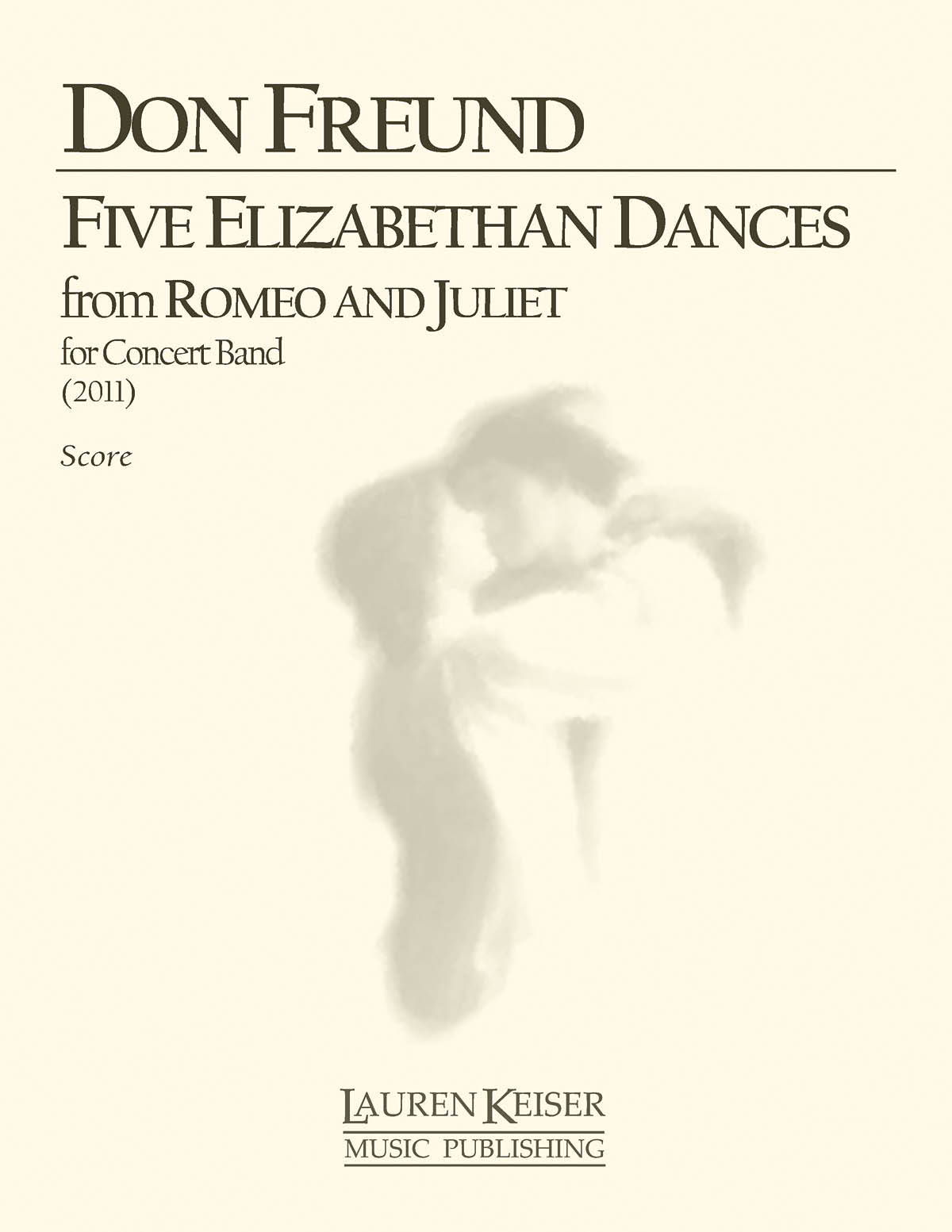 Don Freund: Five Elizabethan Dances from Romeo and Juliet: Wind Ensemble: Score